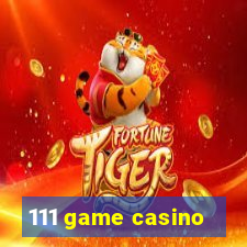 111 game casino